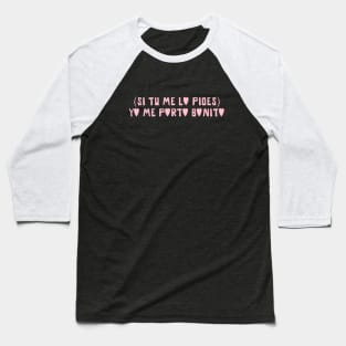 Yo Me Porto Bonito, pink Baseball T-Shirt